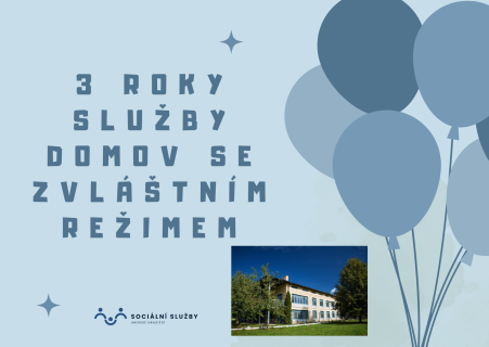 Oslavili jsme tři roky služby Domov se zvláštním režimem pro klienty s náročným chováním